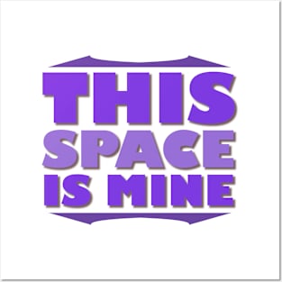 This Space Is Mine (Quarantine) Posters and Art